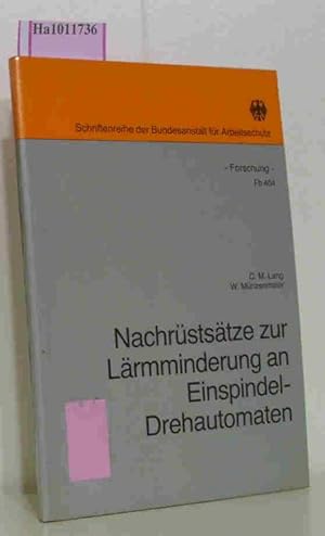 Imagen del vendedor de Nachrstungsstze zur Lrmminderung an Einspindel-Drehautomaten. Schriftenreihe der Bundesanstalt fr Arbeitsschutz -Forschung- FB 404. a la venta por ralfs-buecherkiste