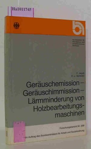 Seller image for Geruschemission- Geruschimmission- Lrmminderung von Holzbearbeitungsmaschinen. Im Auftrag des Bundesministers fr Arbeit und Sozialordnung Forschungsbericht Nr. 209 for sale by ralfs-buecherkiste