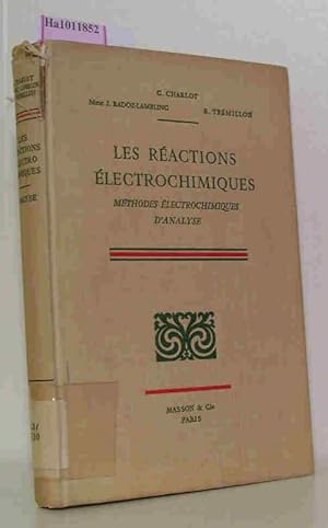 Seller image for Les Reactions Electrochimiques - Les Methodes Electrochimiques d'Analyse. for sale by ralfs-buecherkiste