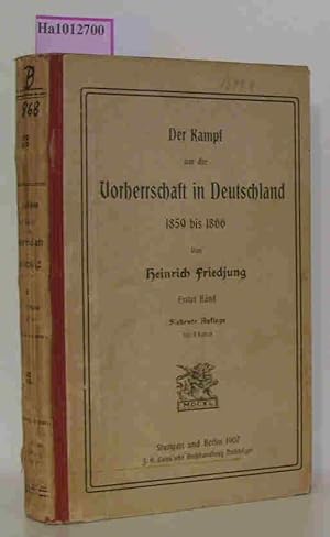 Seller image for Der Kampf um die Vorherrschaft in Deutschland. 1859 bis 1866. 1. Bd. for sale by ralfs-buecherkiste