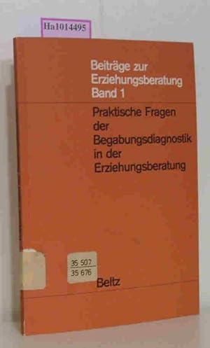 Seller image for Praktische Fragen der Begabungsdiagnostik in der Erziehungsberatung. (=Beitrge zur Erziehungsberatung, Band 1). for sale by ralfs-buecherkiste