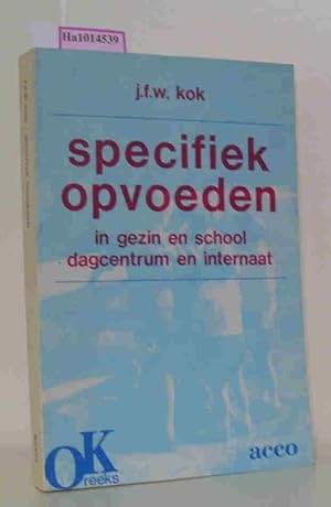 Bild des Verkufers fr Specifiek opvoeden in gezin en school dagcentrum en internaat. Gedragsproblemen in orthopedagogisch perspectief. zum Verkauf von ralfs-buecherkiste