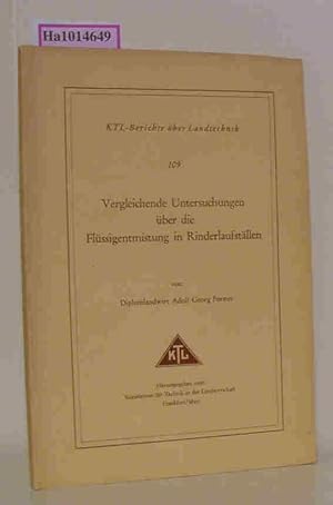 Bild des Verkufers fr Vergleichende Untersuchungen ber die Flssigentmistung in Rinderlaufstllen. (=KTL-Berichte ber Landtechnik 109). zum Verkauf von ralfs-buecherkiste