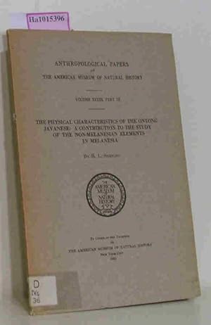 Bild des Verkufers fr The Physical Characteristics of the Ontong Javanese: A Contribution to the Study of the Non-Melanesian Elements in Melanesia. (= Anthropological Papers of The American Museum of Natural History. Volume 38). zum Verkauf von ralfs-buecherkiste