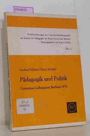 Imagen del vendedor de Pdagogik und Politik. Comenius-Colloquium Bochum 1970. (=Verffentlichungen der Comenius-Forschungsstelle Nr. 1). a la venta por ralfs-buecherkiste