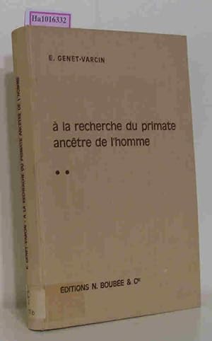 Bild des Verkufers fr A la Recherche du Primate. Ancetre de l'Homme. Primates et Evolution. (= Collection L'Homme et ses Origines. Elements de Primatologie). zum Verkauf von ralfs-buecherkiste