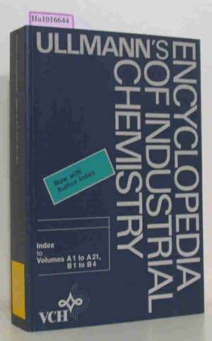 Immagine del venditore per Ullmann's Encyclopedia of Industrial Chemistry. Index to Volumes A 1 to A 21, B 1 to B 4. venduto da ralfs-buecherkiste
