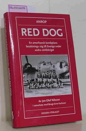 Seller image for Anrop Red Dog. En amerikansk bombplans-besttnings vg till Sverige under andra vrldskriget. for sale by ralfs-buecherkiste