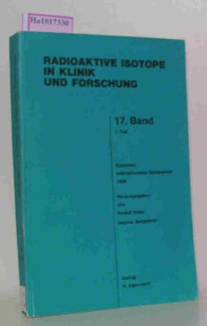 Bild des Verkufers fr Radioaktive Isotope in Klinik und Forschung. 17. Band. 1. Teil. Gasteiner Internationales Symposium 1986. zum Verkauf von ralfs-buecherkiste