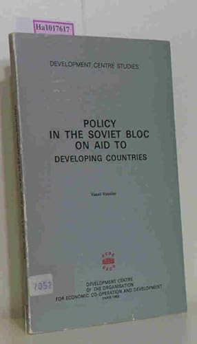 Bild des Verkufers fr Policy in the Soviet Bloc on Aid to Developing Countries. (Development Centre Studies). zum Verkauf von ralfs-buecherkiste