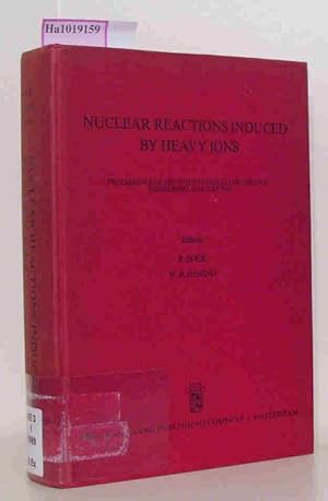 Bild des Verkufers fr Nuclear Reactions Induced by Heavy Ions. Proceedings of the International Conference on Nuclear Reactions Induced by Heavy Ions, Heidelberg, 15 - 18 July 1969. zum Verkauf von ralfs-buecherkiste