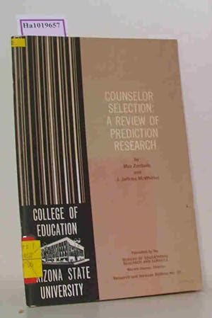 Seller image for Counselor Selection: A review of Prediction Research. (= College of Education, Research and Services Bulletin No. 35). for sale by ralfs-buecherkiste