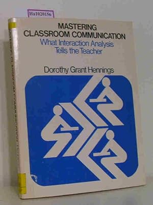 Seller image for Mastering Classroom Communication. What Interaction Analysis tells the Teacher. for sale by ralfs-buecherkiste