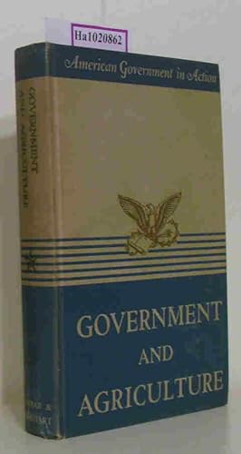 Seller image for Government and Agriculture. The Growth of Federal Farm Aid. (American Government in Action). for sale by ralfs-buecherkiste