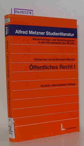 Imagen del vendedor de ffentliches Recht I. ( = Alfred Metzner Studienliteratur/ Wiederholungs- und Vertiefungskurs in den Kerngebieten des Rechts, 9) . a la venta por ralfs-buecherkiste