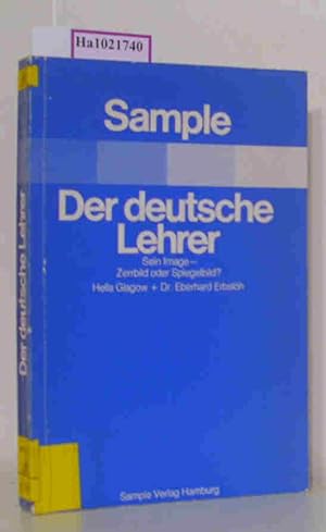 Seller image for Der deutsche Lehrer. Sein Image - Zerrbild oder Spiegelbild? for sale by ralfs-buecherkiste