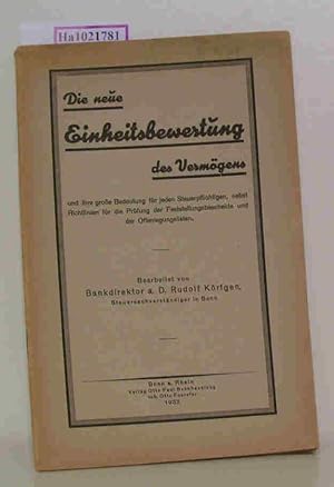 Seller image for Die neue Einheitsbewertung des Vermgens und ihre groe Bedeutung fr jeden Steuerpflichtigen, nebst Richtlinien fr die Prfung der Feststellungsbescheide und der Offenlegungslisten. for sale by ralfs-buecherkiste