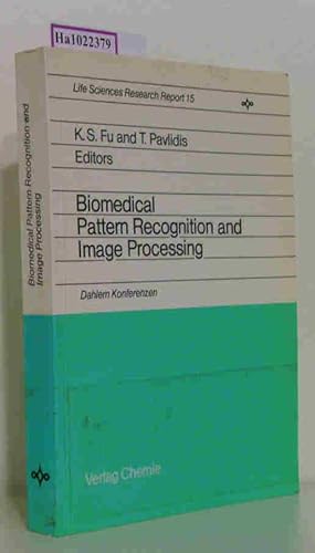 Seller image for Biomedical Pattern Recognition and Image Processing. Report of the Dahlem Workshop on Biomedical Pattern Recognition and Image Processing, Berlin 1979. (= Life Sciences Research Report 15). for sale by ralfs-buecherkiste