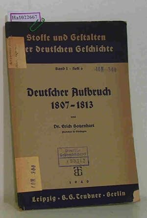 Imagen del vendedor de Deutscher Aufbruch 1807 - 1813. (=Stoffe und Gestalten der deutschen Geschichte Bd. 1, Heft 6). a la venta por ralfs-buecherkiste