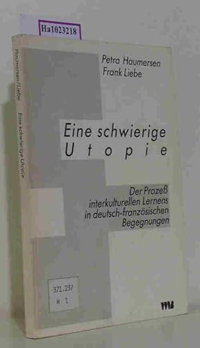 Bild des Verkufers fr Eine schwierige Utopie. Der Proze interkulturellen Lernens in deutsch-franzsischen Begegnungen. zum Verkauf von ralfs-buecherkiste