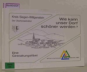 Seller image for Wie kann unser Dorf schner werden? Eine Gestaltungsfibel fr Drfer im Kreis Siegen- Wittgenstein for sale by ralfs-buecherkiste