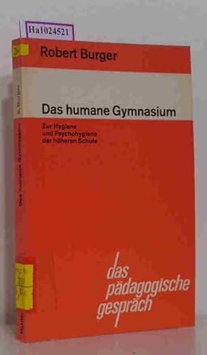 Seller image for Das humane Gymnasium Zur Hygiene und Psychohygiene der hheren Schule for sale by ralfs-buecherkiste