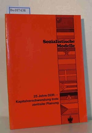 Bild des Verkufers fr Sozialistische Modelle. 25 Jahre DDR - Kapitalverschwendung trotz zentraler Planung zum Verkauf von ralfs-buecherkiste