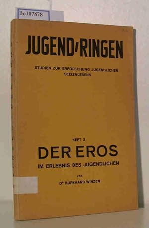 Bild des Verkufers fr Jugend / Ringen. Studien zur Erforschung jungendlichen Seelenlebens Heft 3: Der Eros im Erlebnis des Jugendlichen. Ein Tagebuch und seine Bearbeitung. zum Verkauf von ralfs-buecherkiste