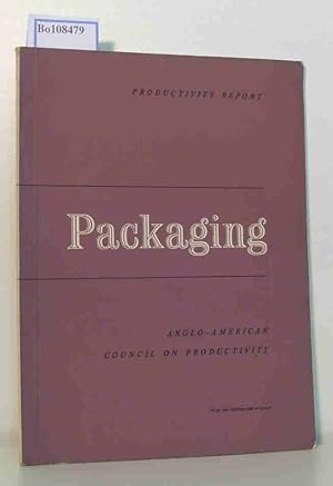 Seller image for Productivity Report. Packaging. Report of a Specialist Team which visited the United States of America in 1950. for sale by ralfs-buecherkiste