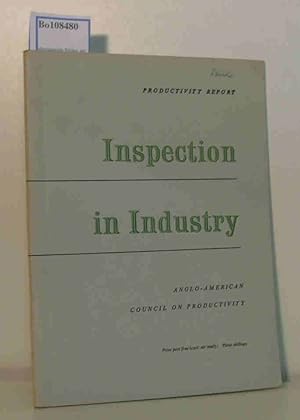 Seller image for Productivity Report. Inspection in Industry. Report of a visit to the USA in 1951 of a Specialist Team on Inspection Methods in Industry. for sale by ralfs-buecherkiste