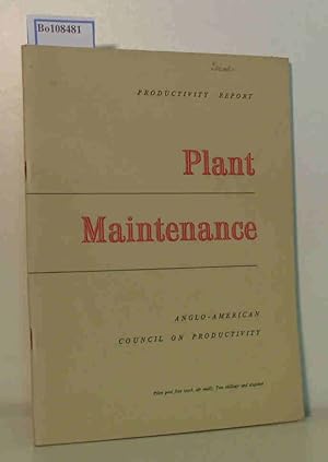 Seller image for Productivity Report. Plant Maintenance. Report of a visit to the USA in 1952 of a Specialist Team on Plant Maintenance. for sale by ralfs-buecherkiste