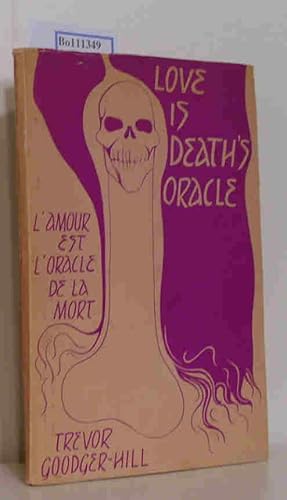 Love is Death's Oracle. L'Amour est l'Oracle de la Mort.