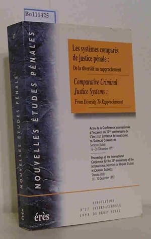 Seller image for Les systemes compares de justice penale. De la diversite au rapprochement. / Comparative Criminal Justice Systems: From Diversity to Rapprochement. (Proceedings of the International Conference for the 25th anniversary of the International Institute of Higher Studies in Criminal Sciences, Siracusa, 1997) for sale by ralfs-buecherkiste