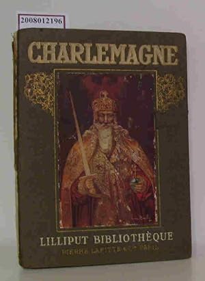 Charlemagne Collection publiee sous la direction de FRANC-NOHAIN Dessins de Louis Bailly Lilliput...