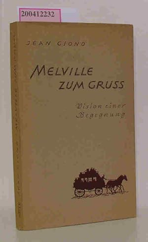 Bild des Verkufers fr Melville zum Gru Vision einer Begegng / Uebertragen von Walter Gerull-Kardas zum Verkauf von ralfs-buecherkiste