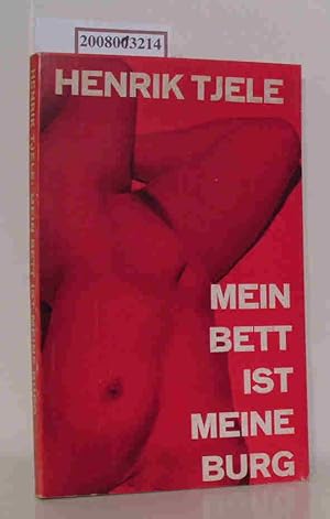 Seller image for Mein Bett ist meine Burg / Eroticon Ein Liebesroman / Henrik Tjele for sale by ralfs-buecherkiste