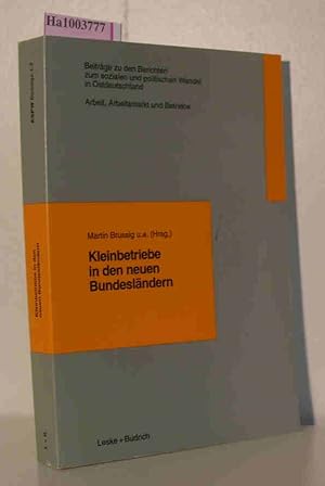 Seller image for Kleinbetriebe in den neuen Bundeslndern Beitrge zum Bericht 1 "Arbeit, Arbeitsmarkt und Betriebe" Band 1.7 for sale by ralfs-buecherkiste