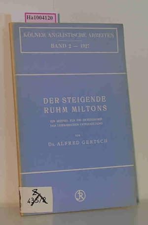 Seller image for Der steigende Ruhm Miltons - Ein Beispiel fr die Heteronomie der literarischen Urteilsbildung Klner Anglistische Arbeiten Band 2 - 1927 for sale by ralfs-buecherkiste