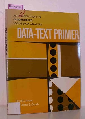 Imagen del vendedor de DATA-TEXT PRIMER. An Introduction to Computerized Social Data Analysis. a la venta por ralfs-buecherkiste