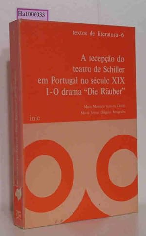 Imagen del vendedor de A recepcao do teatro de Schiller em Portugal no seculo XIX I-O drama "Die Ruber" textos de literatura-6 a la venta por ralfs-buecherkiste