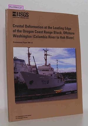 Seller image for Crustal Deformation at the Leading Edge of the Oregon Coast Range Block, Offshore Washington (Columbia River to Hoh River) Eartquake Hazards of the Pacific Northwest Coastal and Marine Regions / Professional Paper 1661-A for sale by ralfs-buecherkiste