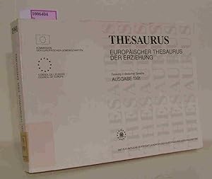 Bild des Verkufers fr Thesaurus - Europischer Thesaurus der Erziehung / Fassung in Deutscher Sprache: Ausgabe 1991 zum Verkauf von ralfs-buecherkiste