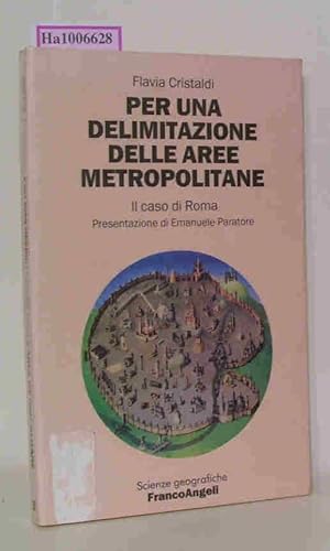 Bild des Verkufers fr Per una delimitazione delle aree metropolitane - Il caso di Roma. zum Verkauf von ralfs-buecherkiste