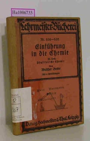 Seller image for Einfhrung in die Chemie III. Teil: Physikalische Chemie Lehrmeister-Bcherei Nr. 636-638 for sale by ralfs-buecherkiste