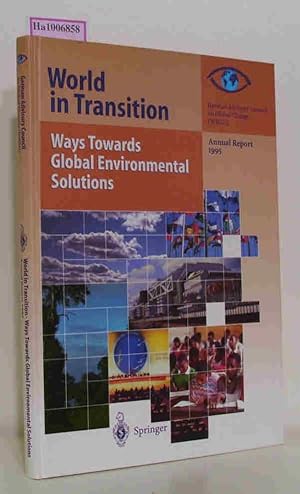 Seller image for World in Transition - Ways Toward Global Environmental Solutions / Annual Report 1995. for sale by ralfs-buecherkiste