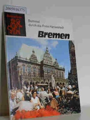 Seller image for Bummel durch die freie Hansestadt Bremen Taschenbildbandreihe Bummelhefte for sale by ralfs-buecherkiste