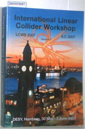 Bild des Verkufers fr Proceedings of the International Linear Collider Workshop: Lcws 2007, Ilc 2007 Volume 1 zum Verkauf von ralfs-buecherkiste