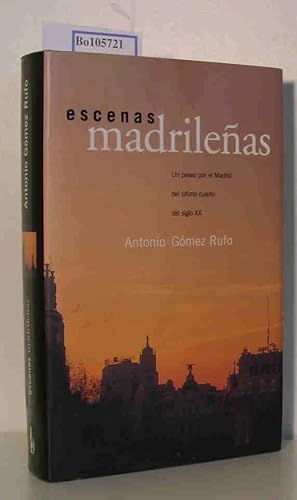Seller image for escenas madrilenas. Un paseo por el Madrid del ultimo cuarto del siglo XX. for sale by ralfs-buecherkiste