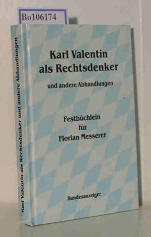 Seller image for Karl Valentin als Rechtsdenker und andere Abhandlungen. Festbchlein fr Florian Messerer. for sale by ralfs-buecherkiste