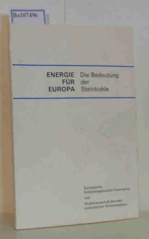 Seller image for Energie fr Europa. Die Bedeutung der Steinkohle. for sale by ralfs-buecherkiste